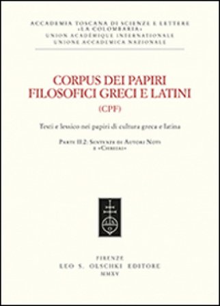 Corpus dei papiri filosofici greci e latini. Testi e lessico nei papiri di cultura greca e latina. Vol. 2/2: Sentenze di autori noti e «Chreiai»