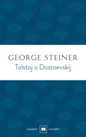 Tolstoj o Dostoevskij George Steiner