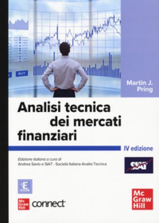 Analisi tecnica dei mercati finanziari. Con connect. Con e-book Martin J. Pring
