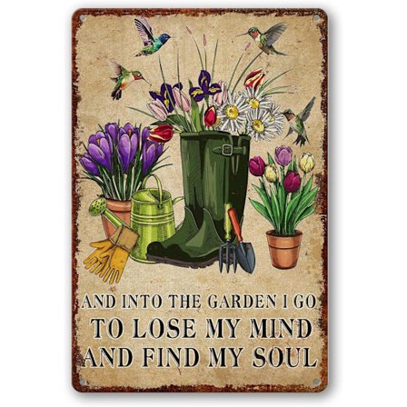 Puutarha Metallikyltit Ulkokukat Peltikyltti Ja Puutarhaan Minä Menen Kadottamaan Mieleni Ja Löytämään Sieluni Sisustus Puutarhanhoitolahjoihin Piha 
