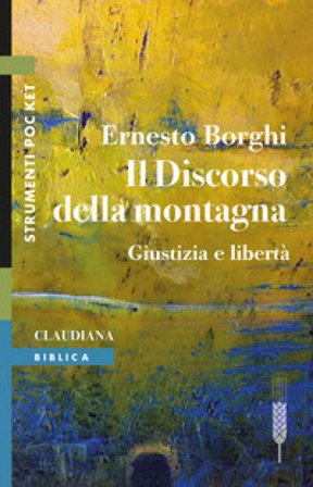 Il discorso della montagna. Giustizia e libertà Ernesto Borghi
