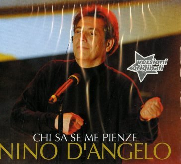 Chi sa se me pienze Nino D'Angelo
