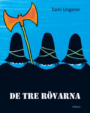 De tre rövarna - Bok av Tomi Ungerer - Inbunden