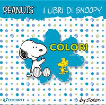 Colori. I libri di Snoopy. Peanuts. Ediz. illustrata Charles Monroe Schulz