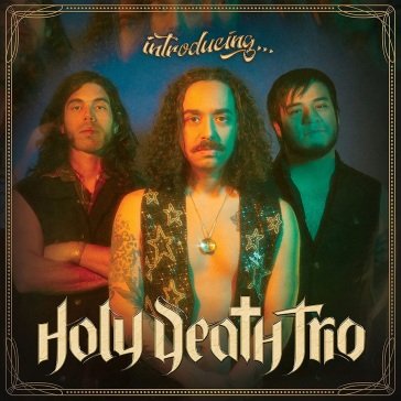 Introducing HOLY DEATH TRIO