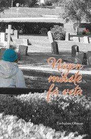 Någon måste få veta - Bok av Torbjörn Olsson - Danskt band