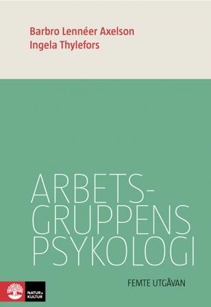 Arbetsgruppens psykologi 5:e utgåvan - Bok av Barbro Lennéer Axelson & Ingela Thylefors - Danskt band