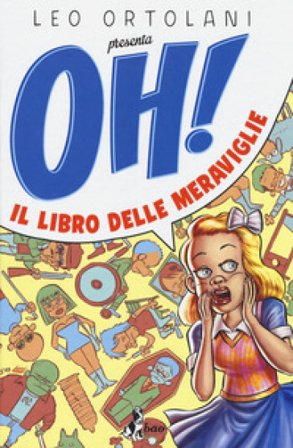 Oh! Il libro delle meraviglie Leo Ortolani