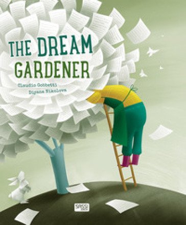 The dream gardener. Ediz. a colori Claudio Gobbetti