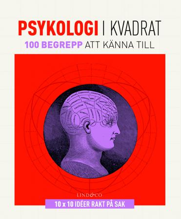 Psykologi i kvadrat : 100 begrepp att känna till - Bok av Christopher Sterling & Daniel Frings - Inbunden