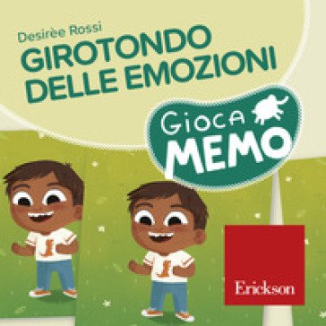 Girotondo delle emozioni. Giocamemo Desirèe Rossi