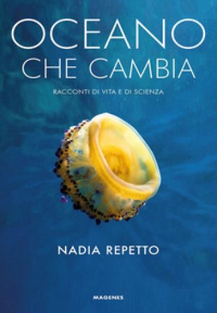 Oceano che cambia. Storie di vita e di scienza. Ediz. a colori Nadia Repetto