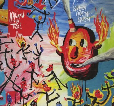 Quema quema quema KANAKU Y EL TIGRE