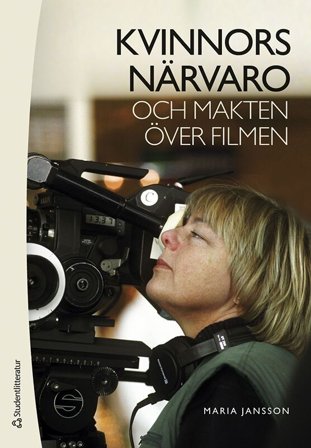 Kvinnors närvaro och makten över filmen, ISBN: 9789144154152