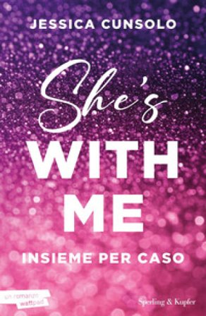 She's with me. Insieme per caso Jessica Cunsolo