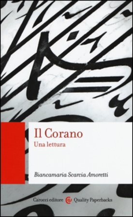 Il Corano. Una lettura Biancamaria Scarcia Amoretti