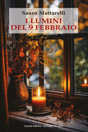 I lumini del 9 febbraio Sauro Mattarelli