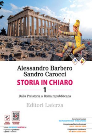 Storia in chiaro. Per le Scuole superiori. Con e-book. Con espansione online. Vol. 1: Dalla Preistoria a Roma repubblicana Alessandro Barbero