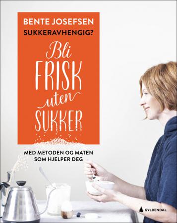 Sukkeravhengig? - Bok av Bente Josefsen - Hardback