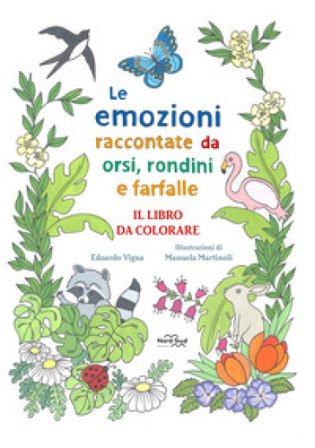 Le emozioni raccontate da orsi, rondini e farfalle. Il libro da colorare. Ediz. illustrata Edoardo Vigna