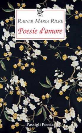Poesie d'amore. Testo tedesco a fronte Rainer Maria Rilke