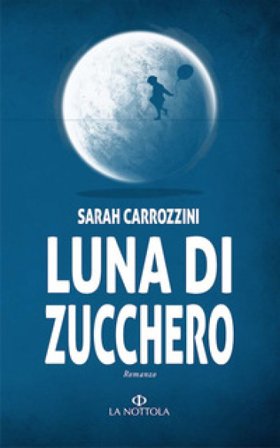 Luna di zucchero Sarah Carrozzini