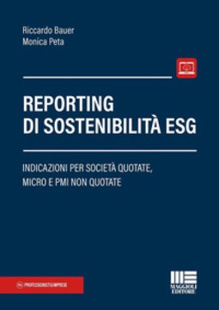 Reporting di sostenibilità ESG. Indicazioni per società quotate, micro e PMI non quotate Riccardo Bauer