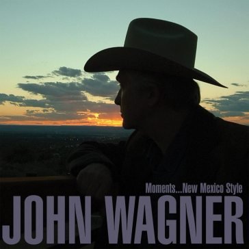 Moments...new mexico style John Wagner
