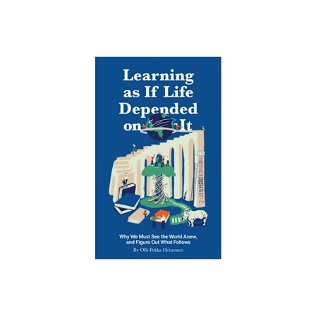Learning as if Life Depended on It (inbunden, eng)