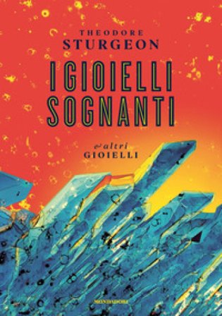 I gioielli sognanti e altri gioielli Theodore Sturgeon