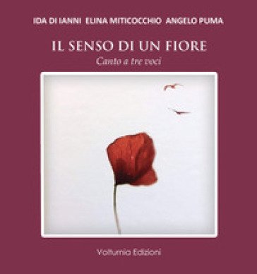 Il senso di un fiore. Canto a tre voci Ida Di Ianni