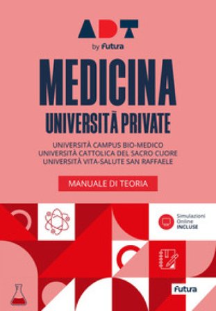 Accademia dei test. Medicina università private. Manuale di teoria