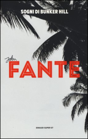 Sogni di Bunker Hill John Fante