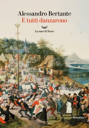 E tutti danzarono Alessandro Bertante