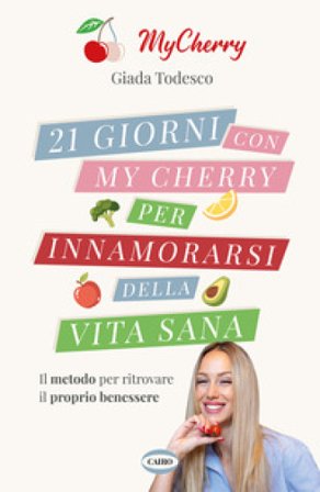 21 giorni con My Cherry per innamorarsi della vita sana Giada Todesco