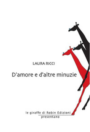 D'amore e d'altre minuzie Laura Ricci