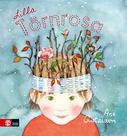 Lilla Törnrosa - Bok av Ane Gustavsson - Inbunden