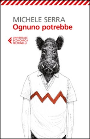 Ognuno potrebbe Michele Serra