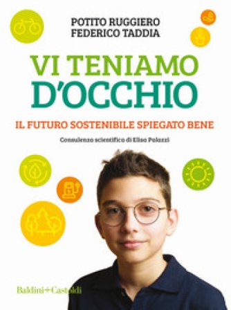 Vi teniamo d'occhio. Il futuro sostenibile spiegato bene Potito Ruggiero