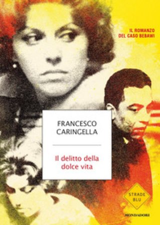 Il delitto della dolce vita Francesco Caringella