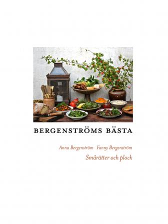Bergenströms bästa : smårätter och plock - Bok av Anna Bergenström & Fanny Bergenström - Danskt band
