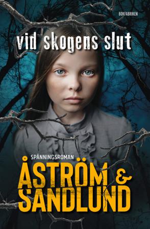 Vid skogens slut - Bok av Sara Åström & Anette Sandlund - Inbunden