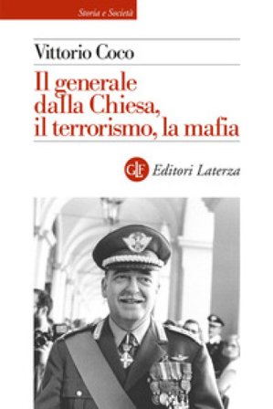 Il generale Dalla Chiesa, il terrorismo, la mafia Vittorio Coco