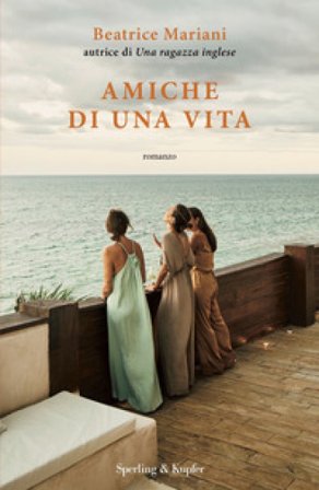 Amiche di una vita Beatrice Mariani