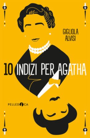 10 indizi per Agatha Gigliola Alvisi