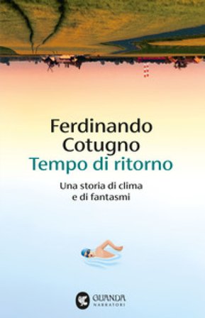 Tempo di ritorno. Una storia di clima e di fantasmi Ferdinando Cotugno