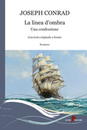La linea d'ombra. Una confessione. Testo originale a fronte Joseph Conrad