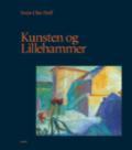 Kunsten og Lillehammer - Bok av Svein Olav Hoff - Hardback
