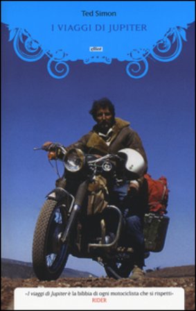 I viaggi di Jupiter. Il giro del mondo in motocicletta Ted Simon
