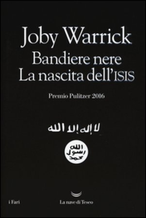 Bandiere nere. La nascita dell'Isis Joby Warrick